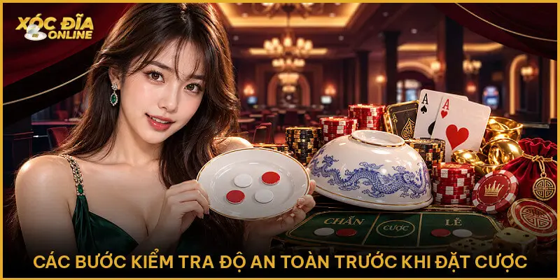 Giải Mã Xóc Đĩa Bịp - Dấu Hiệu Và Cách Phòng Tránh Chuẩn Các bước kiểm tra độ an toàn trước khi đặt cược