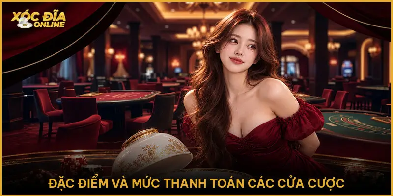 Luật Chơi Xóc Đĩa - Hướng Dẫn Chi Tiết Của Từng Cửa Cược Đặc điểm và mức thanh toán các cửa cược