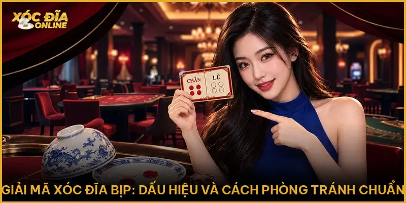 Giải Mã Xóc Đĩa Bịp - Dấu Hiệu Và Cách Phòng Tránh Chuẩn Giải Mã Xóc Đĩa Bịp: Dấu Hiệu Và Cách Phòng Tránh Chuẩn