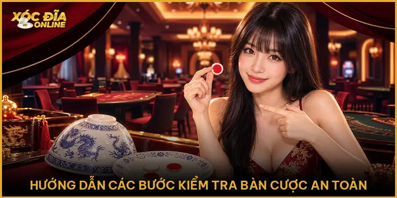 Giải Mã Xóc Đĩa Công Nghệ Cao - Hướng Dẫn Nhận Biết Chuẩn Hướng Dẫn Các Bước Kiểm Tra Bàn Cược An Toàn