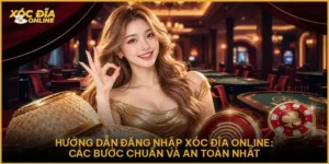 Hướng Dẫn Đăng Nhập - An Toàn Và Nhanh Nhất Tại Xóc Đĩa Online