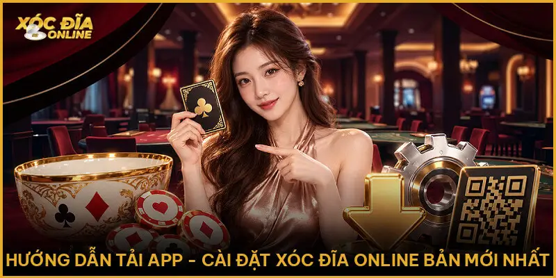 Hướng Dẫn Tải App - Cài Đặt Xóc Đĩa Online Bản Mới Nhất Hướng Dẫn Tải App - Cài Đặt Xóc Đĩa Online Bản Mới Nhất