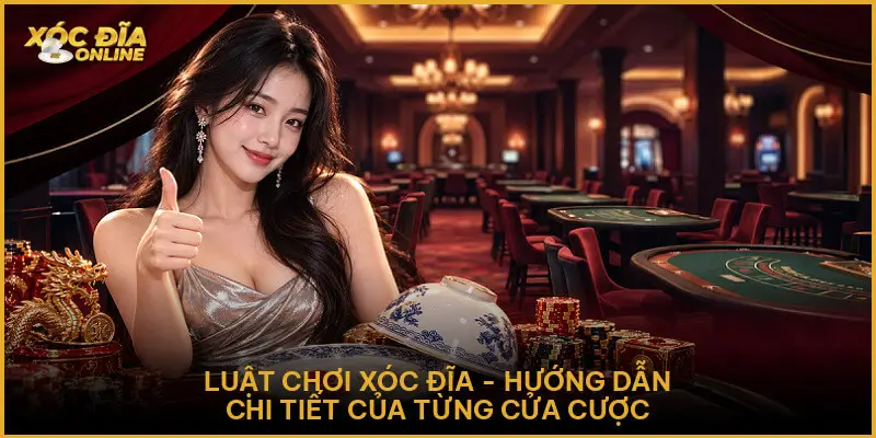 Luật Chơi Xóc Đĩa - Hướng Dẫn Chi Tiết Của Từng Cửa Cược Luật Chơi Xóc Đĩa - Hướng Dẫn Chi Tiết Của Từng Cửa Cược