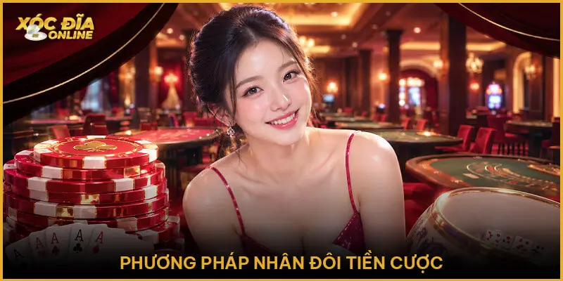 Phương Pháp Nhân Đôi Tiền Cược