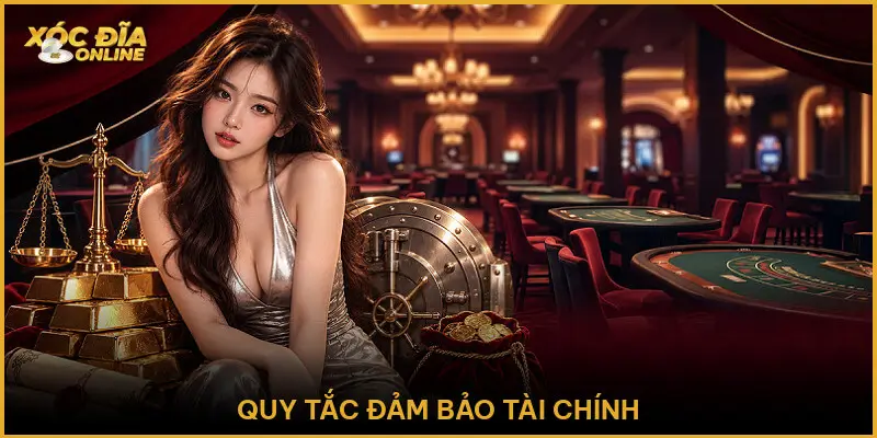 Điều Khoản Sử Dụng - Quy Định Bắt Buộc Tại Xóc Đĩa Online Quy tắc đảm bảo tài chính