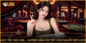 Quy Tắc Xóc Đĩa - Hướng Dẫn Chi Tiết Cho Người Mới Chơi