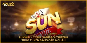 Sunwin - Cổng Game Đổi Thưởng Trực Tuyến Đẳng Cấp Á Châu