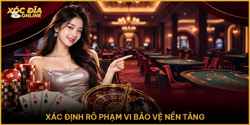 Xác định rõ phạm vi bảo vệ nền tảng