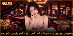 Xóc Đĩa Là Gì? Toàn Tập Luật Và Cách Chơi Cho Người Mới